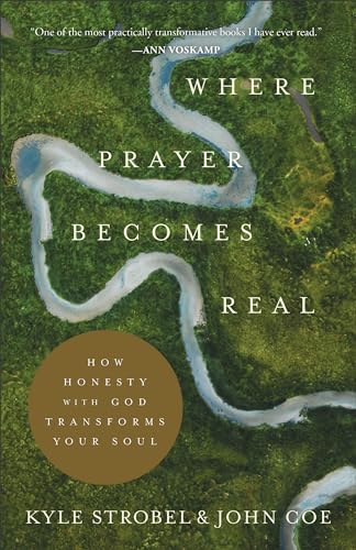 Where Prayer Becomes Real: How Honesty With God Transforms Your Soul von Baker Books